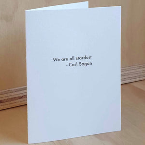 We are all stardust. carl sagan quote greeting card from hogan parker