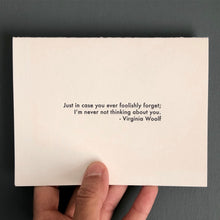 Load image into Gallery viewer, Virginia Woolf I&#39;m never not thinking about you Quote - Love and Friendship Greeting Card from Hogan Parker
