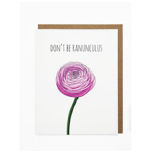 Greeting Gift Card. Love & Friendship Card. Don’t Be Ranunculus. Hogan Parker is a new contemporary luxury online shop for books, thoughtful gifts, soap, jewelry, home decor, cookware, kitchenware, and more.