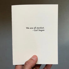 Load image into Gallery viewer, We are all stardust. carl sagan quote greeting card from hogan parker
