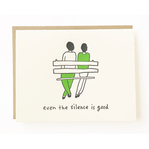 Even the Silence is Good - Love and Friendship Greeting Card from Hogan Parker