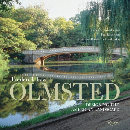 Frederick Law Olmsted: Designing the American Landscape. Luxury coffee table books on Art, Architecture, Design from Hogan Parker. 