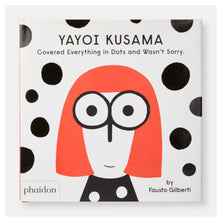 Load image into Gallery viewer, Books. Kids. Cover image. Yayoi Kusama Covered Everything in Dots and Wasn’t Sorry. From Phaidon. Hogan Parker is a new contemporary luxury online shop for books, thoughtful gifts, soap, jewelry, home decor, cookware, kitchenware, and more.
